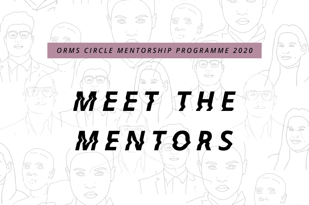 ORMS CIRCLE MENTORSHIP PROGRAMME 2020 | MEET THE MENTORS