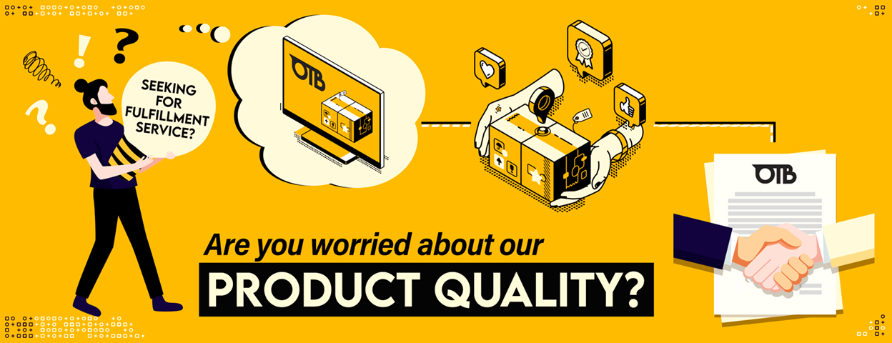 Are you worried about our product quality?