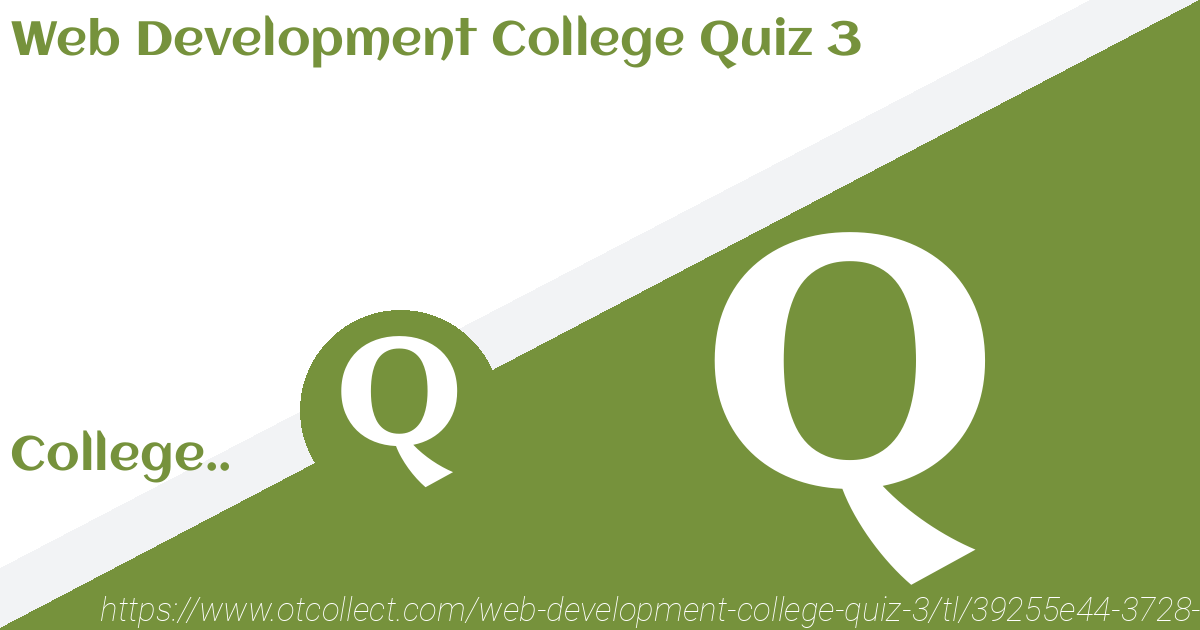 Web Development College Quiz 3