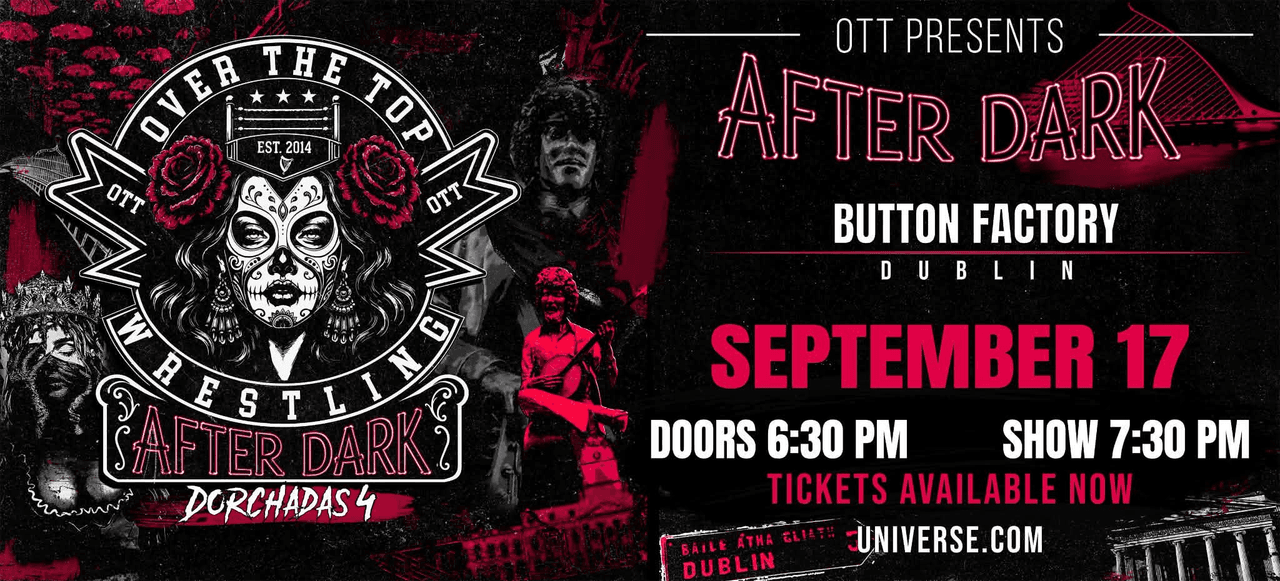 Over The Top Wrestling Presents - After Dark Dublin September 17, 2026