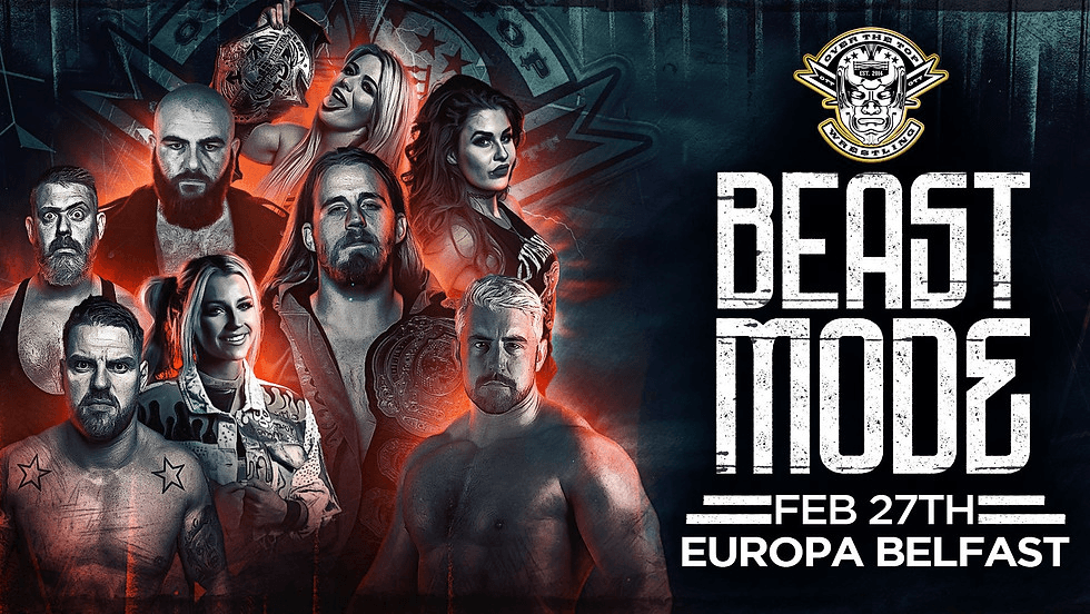 Over The Top Wrestling Presents - Beast Mode