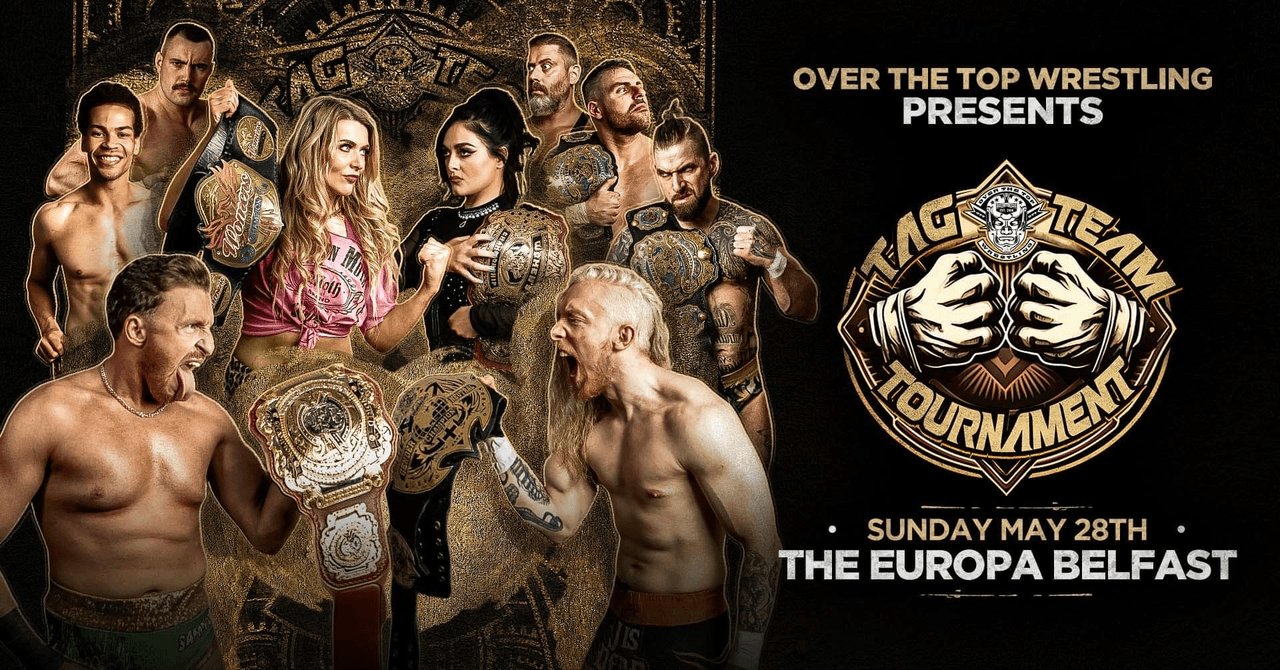 Over The Top Wrestling Presents - Tag Team Tournament Belfast
