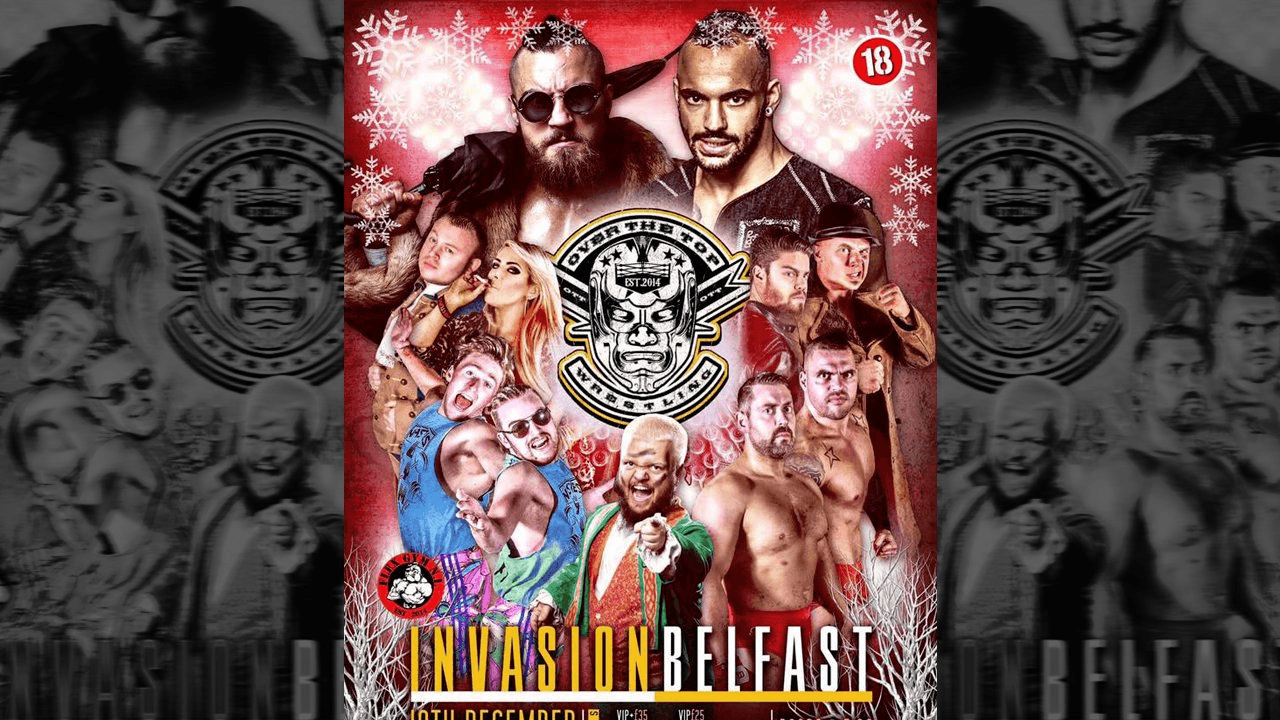 Over The Top Wrestling Presents - Belfast Invasion