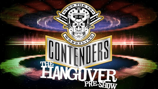 Over The Top Wrestling Presents - Contenders Hangover Pre Show