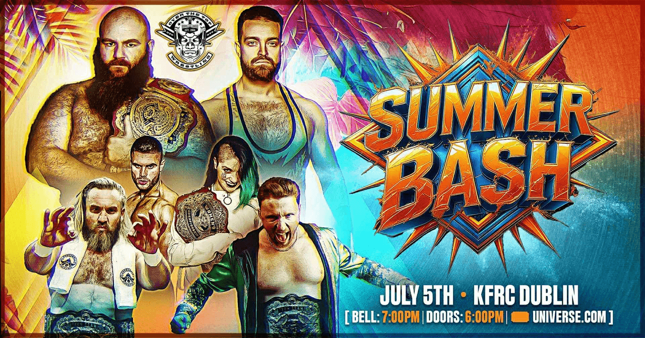Over The Top Wrestling Presents - Summer Bash Dublin