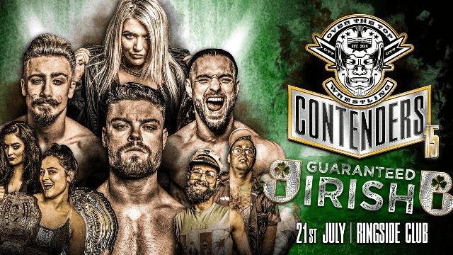 Over The Top Wrestling Presents - Contenders 15 Guaranteed Irish