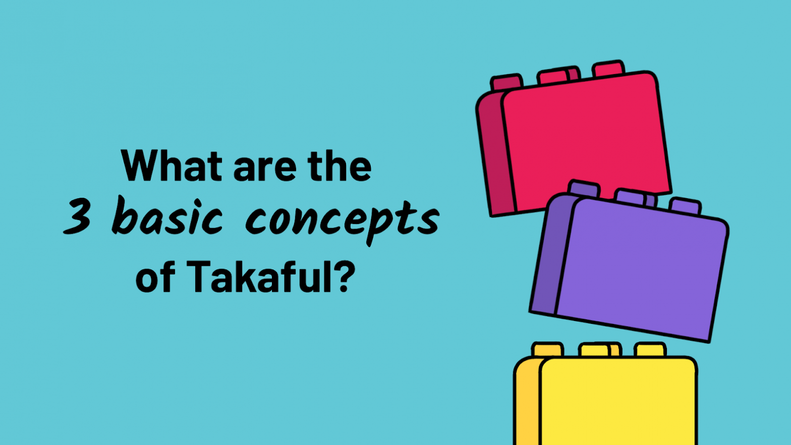 What are the 3 basic concepts of Takaful?