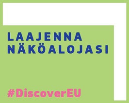 Teksti: Laajenna näköalojasi #DiscoverEU