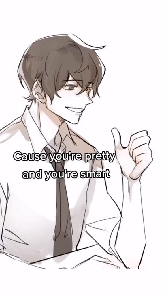 the image is a stylized anime or mangastyle drawing of a young man. he has brown hair, is dressed in a business casual shirt and tie, and has a pleasant, slightly smiling expression. he's giving a thumbs up gesture. text overlayed on the image says "cause you're pretty and you're smart". the art style is simple and clean, focusing on lines and shading rather than intricate details. the overall tone is positive and complimentary.