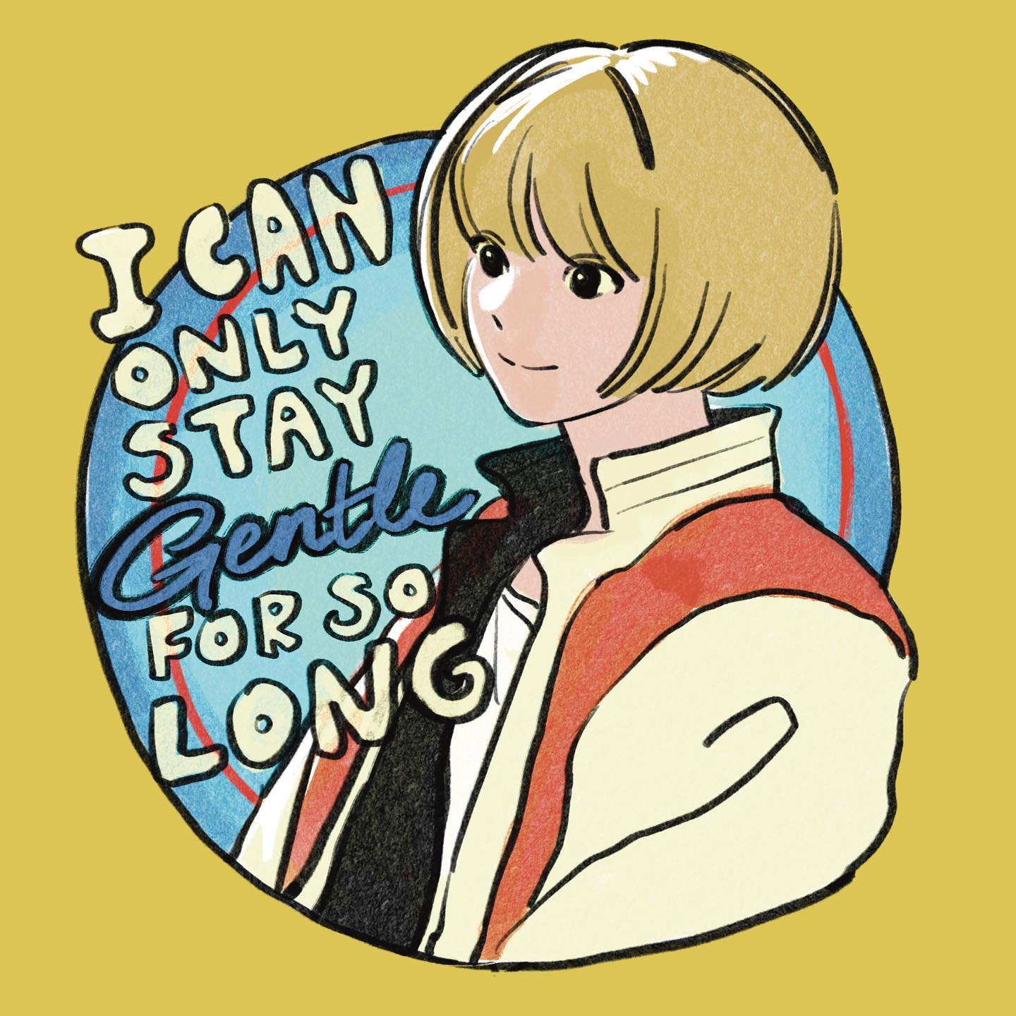 a digital illustration of a young woman in a red and white jacket, with a short, blonde bob, smiling, looking to the left. the image is framed in a circle with a blue, white and red color scheme, with the text “i can only stay gentle for so long” in bold, blue font. the style is whimsical and cartoonish, with a fun, retro vibe.