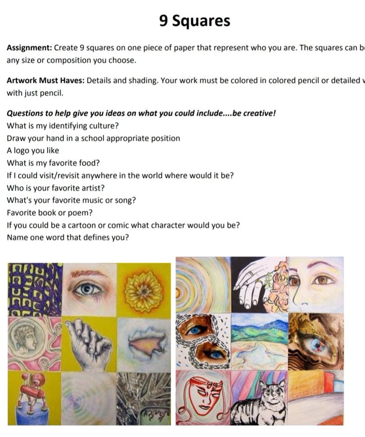 the image shows an art assignment titled "9 squares" where students are asked to create nine squares on a piece of paper, each representing an aspect of their identity. the artwork must have details and shading, using colored pencils or detailed pencil work. the assignment includes a list of questions to prompt ideas for what to include in the squares, such as identifying culture, drawing a hand, a favorite logo, food, travel destination, artist, music, book, cartoon character, and a defining word. the image also shows examples of artwork created for this assignment.