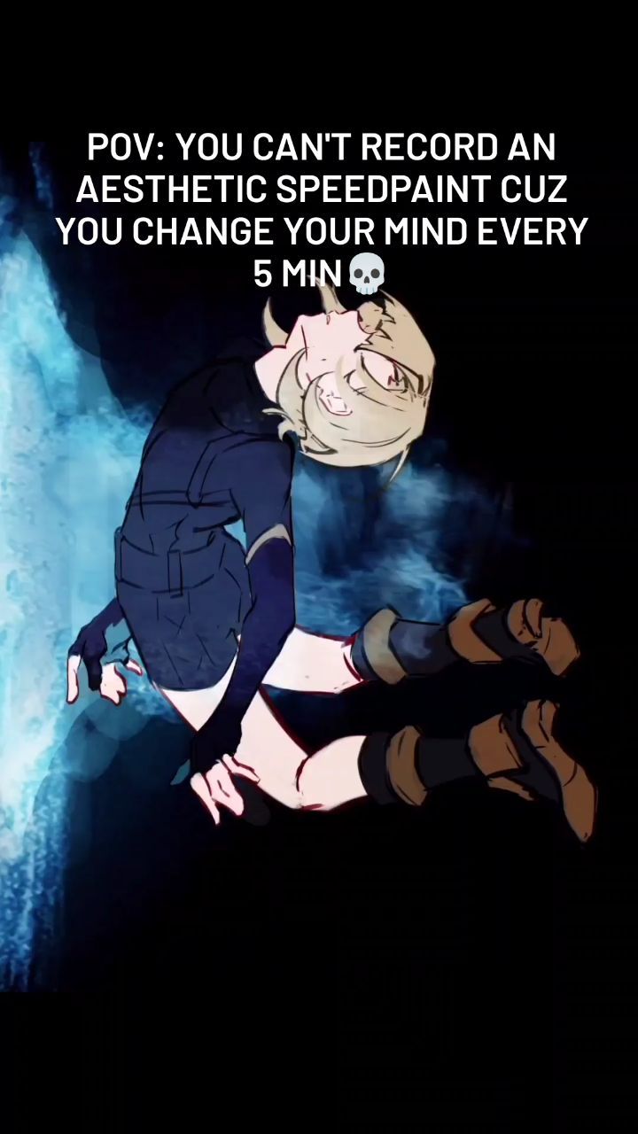 the image is a memestyle illustration featuring an animestyle character floating in a dark, bluetoned scene.  text overlay reads "pov: you can't record an aesthetic speedpaint cuz you change your mind every 5 min 💀,"  relating to the common artist experience of struggling to complete a piece due to indecisiveness and frequent changes of mind. the character's pose and the dark, moody background enhance the feeling of artistic frustration.