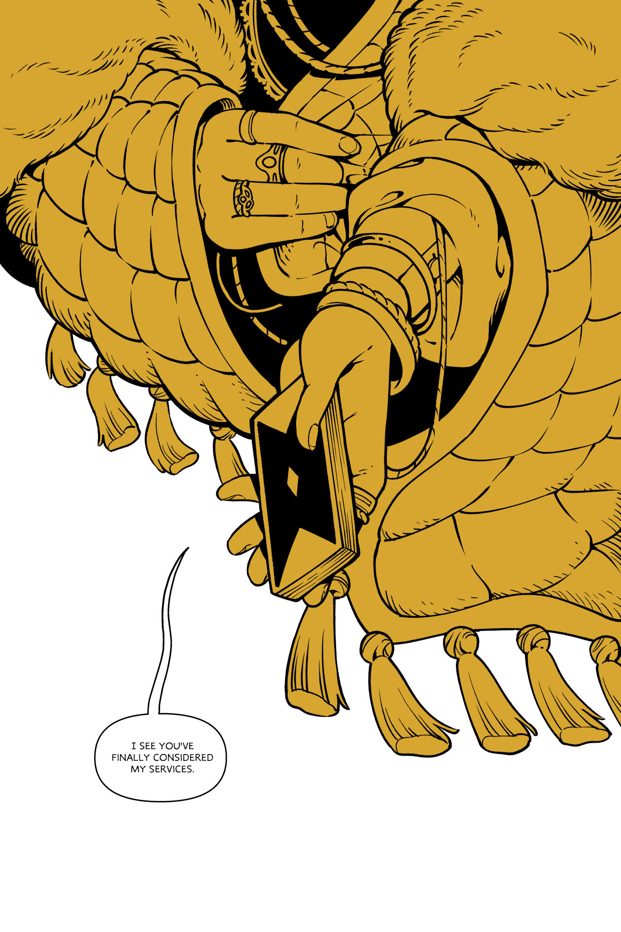 a comic book panel showing the hand of a fortune teller as they pull a card from a spread.  the hand is adorned with jewelry, and the only part of the person visible in the panel. the background is yellow with black line art, and the speech bubble reads: "i see you've finally required my services."