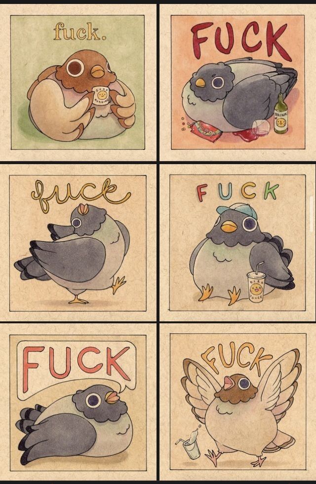 sixpanel illustration featuring pigeons in various scenarios with the word "fuck" written above or near them. each panel has a different pigeon doing different things, like drinking coffee, drinking alcohol, eating snacks, and wearing a cap. all of the pigeons are drawn in a cartoon style with humanlike characteristics.