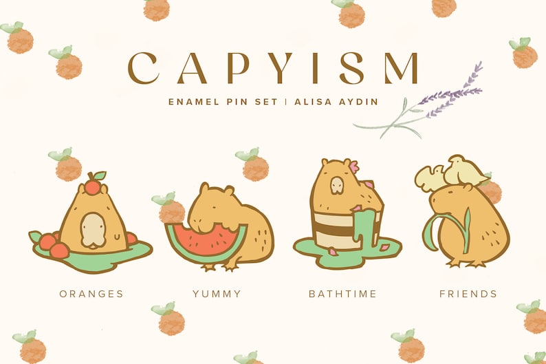 the image shows a set of enamel pins with capybara designs. each pin has a different theme: one features a capybara surrounded by oranges, another has a capybara eating watermelon with the caption "yummy", another shows a capybara in a bubble bath with the caption "bathtime", and the last features a capybara with two birds on its head with the caption "friends". the title "capyism" is at the top, with "enamel pin set | alisa aydin" underneath. there are several small pineapple illustrations spread throughout the image. a lavender sprig is also present. the background is a light cream color.