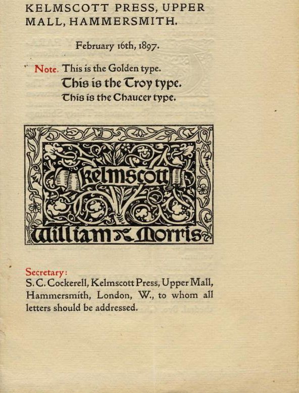 the image is a printed page from the kelmscott press, dated february 16th, 1897. the page includes a note explaining the three different types of fonts used by the press: the golden type, the troy type, and the chaucer type. the page also includes a decorative border with the kelmscott press logo and the name "william morris" below it. the last part of the page is dedicated to secretary information.