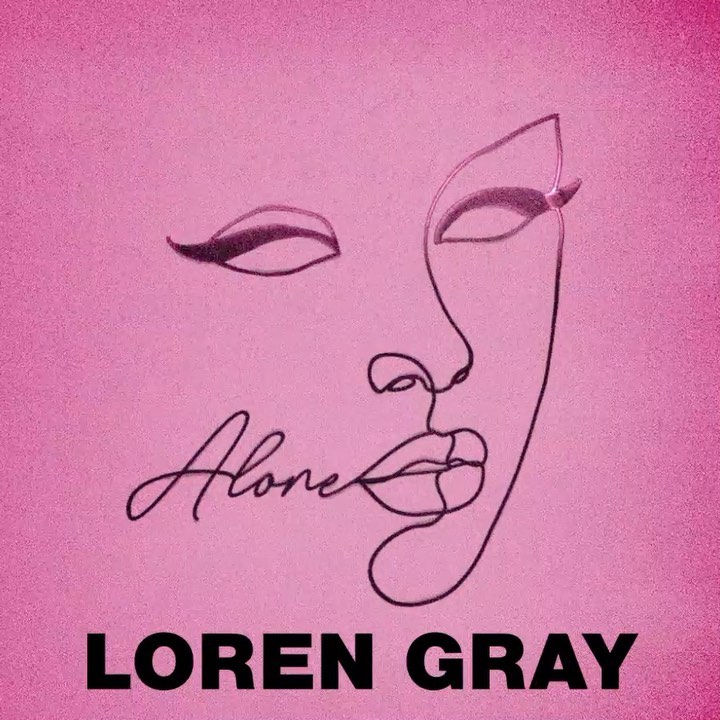 the image is an album cover for loren gray's song "alone". it features a line art portrait of a woman's face against a pink background. the word "alone" is written in cursive above the portrait, and "loren gray" is written in bold, block letters below.