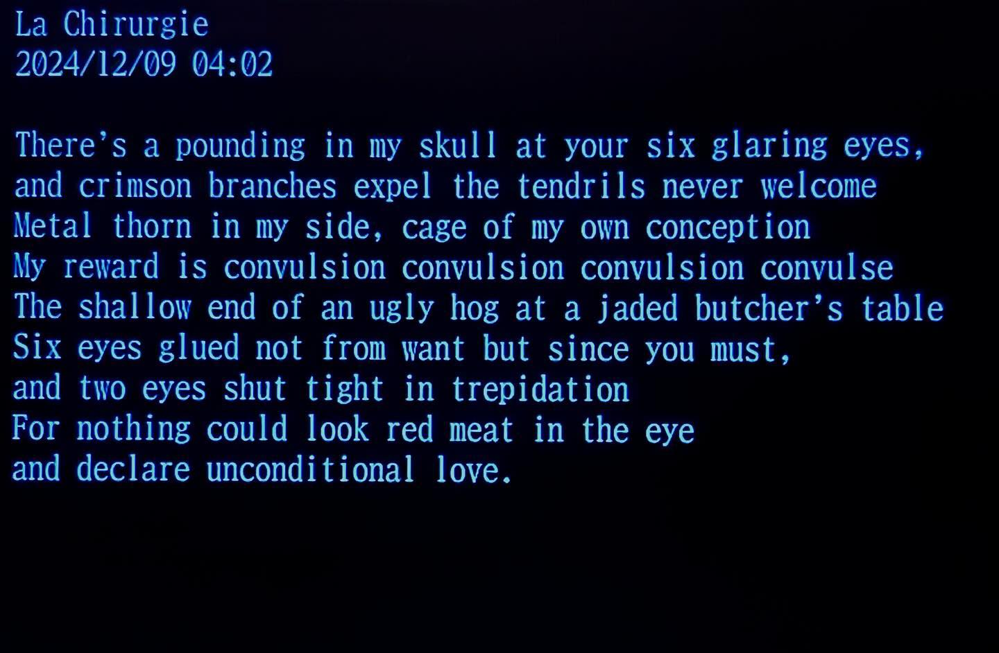 he image contains a poem titled "la chirurgie," displayed on a black background with blue text.  the poem is dark and visceral, filled with imagery of violence, body horror, and unsettling details. the date and time stamp, 2024/12/09 04:02, are visible at the top. the poem's style evokes a sense of dread and disturbing fascination.