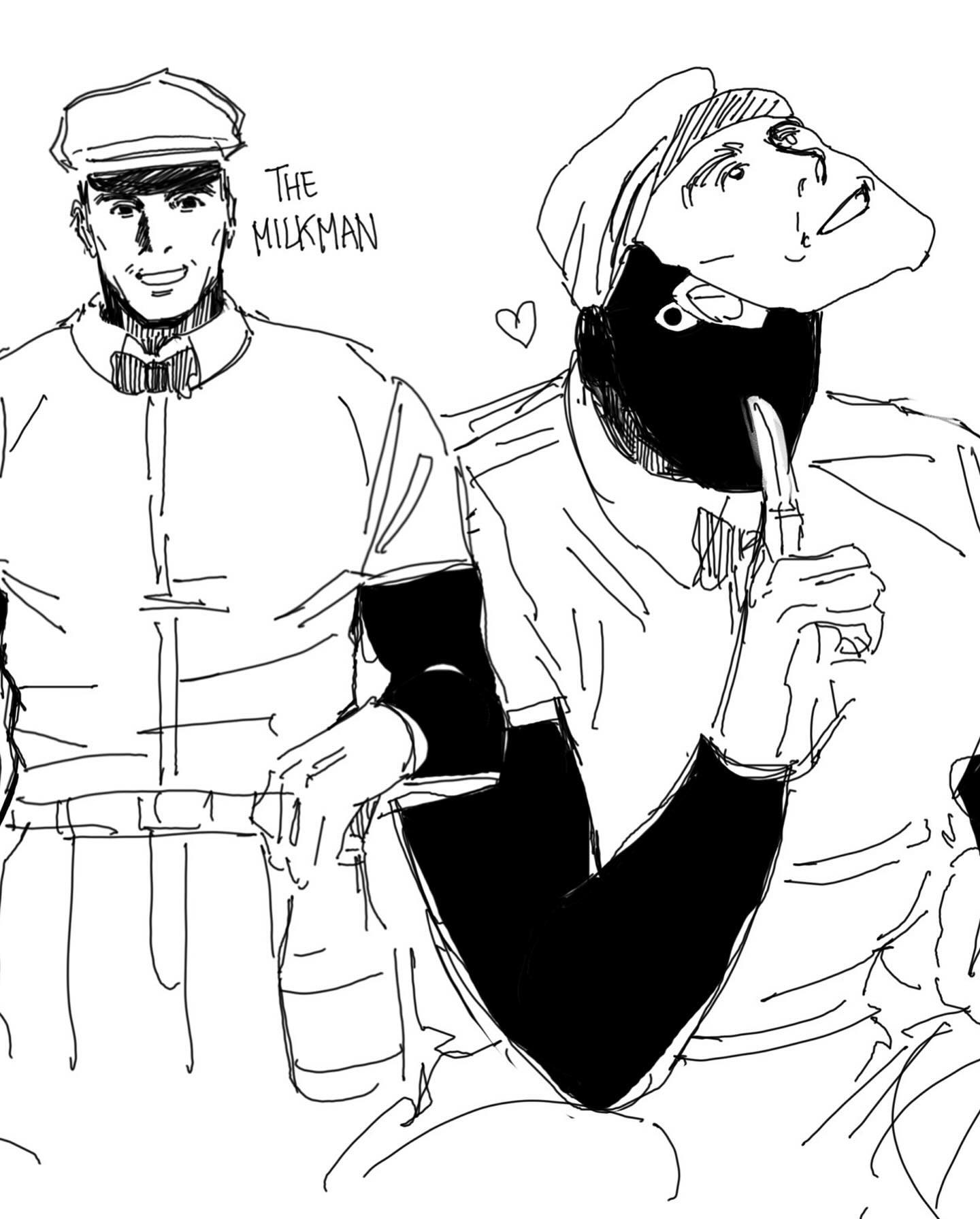 a black and white sketch of two men. one man, labeled "the milkman", is wearing a milkman's uniform and hat. the other man is wearing a balaclava and is looking at the milkman with a lovestruck expression. there is a small heart drawn next to his face.