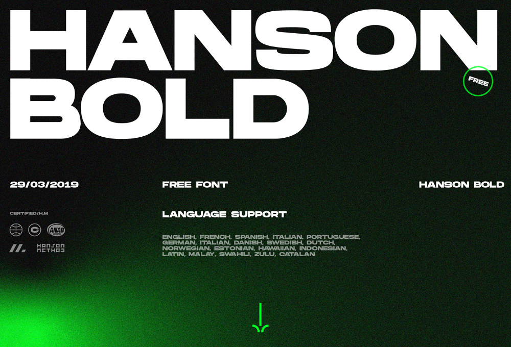 this is a graphic illustration of the typeface "hanson bold", created by anab design. the illustration features a bold, sansserif typeface with the name of the typeface "hanson bold" at the top. below the name is the release date, 29/03/2019, which is the day the font was released. the graphic also lists the languages that the font supports which include: english, french, spanish, italian, portuguese, german, italian, danish, swedish, dutch, norwegian, estonian, hawaiian, indonesian, latin, malay, swahili, zulu, and catalan. the illustration contains a download arrow pointing down, to signify that this font is available for download. the illustration is set on a dark green background with a subtle green gradient.