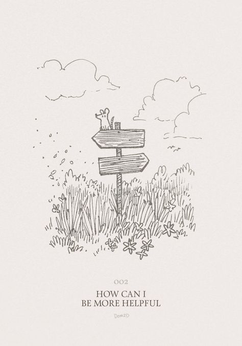 a black and white handdrawn illustration of a signpost in a field. the signpost has two wooden arrows pointing in different directions. a tiny mouse sits on top of the post. the field is covered in grass and flowers. there are clouds in the sky, and the overall feel of the illustration is whimsical and positive. the text below the illustration reads "how can i be more helpful?"