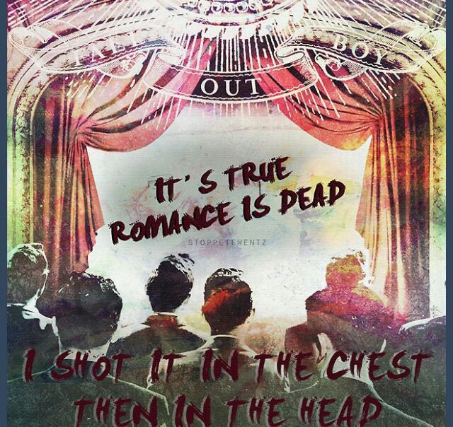 the image is a grungestyle poster with the words "it's true romance is dead" written across the top. the image also features a band of boys in the bottom right corner, with lyrics from a song written below them.  the words  "i shot it in the chest then in the head" are written below the band.  the poster is designed with a red and white color scheme, and the text is written in a bold, blocky font. the image is meant to be visually appealing and to capture the attention of the viewer.