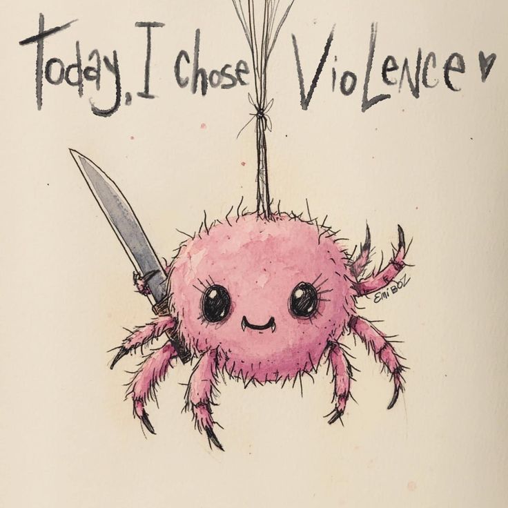 a cute drawing of a pink spider with big eyes and a little smile is hanging down with a knife. the words "today, i chose violence" are written above it. the drawing is signed "emi boz".
