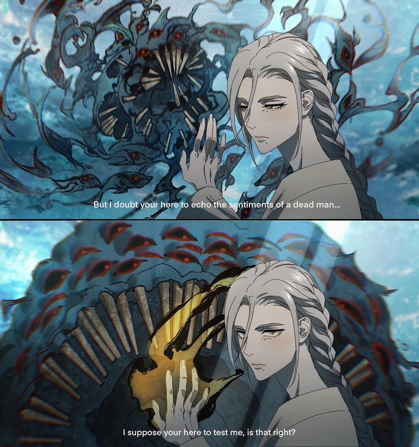 the image is from an anime or manga. it features a young man with white hair, blue eyes and a serious expression. he has a long white braid running down his back, and a long graywhite robe with thin black lines. he has his hand up to his cheek, and is looking directly at the viewer. the background is a large, menacing creature. the monster is composed of swirling, dark blues, grays, and reds. it is mostly composed of many eyes, in various shades of red, looking out at the viewer.  there are small, pointed teeth, or a mouth, in the foreground. the colors of the monster are mostly muted. the background is a swirling blue sky, which is partially covered by the monster's form. there is a dialogue box from the bottom of the image, with the following text: "but i doubt your here to echo the sentiments of a dead man..." and "i suppose your here to test me, is that right?"