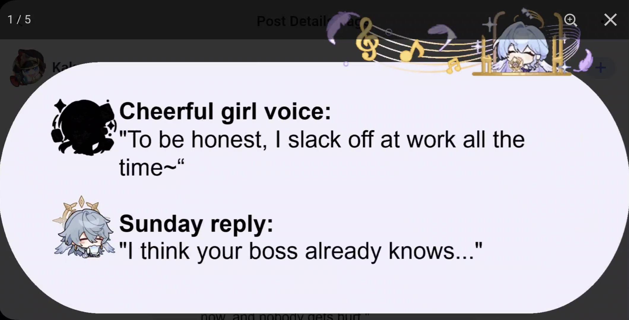 he image is a meme featuring two animestyle characters.  the top panel shows a cheerfullooking character saying, "to be honest, i slack off at work all the time~". the bottom panel shows a more seriouslooking character replying, "i think your boss already knows...". the overall tone is humorous and relatable, depicting the common experience of slacking off at work.  music notes and other decorative elements are present in the background.