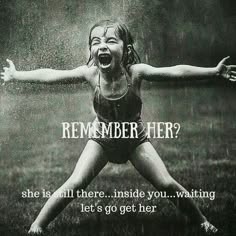 a young girl, with bright eyes and a huge smile, is caught in a light rain. the rain is creating a mystical and beautiful background and the girl is laughing and enjoying the moment. her expression is full of joy and innocence, and she seems completely carefree and playful. the image evokes feelings of childhood happiness and freedom. the caption "remember her?" and "let's go get her" suggest that the girl is a symbol of our inner child, and that we should always remember and cherish those feelings of joy and innocence.