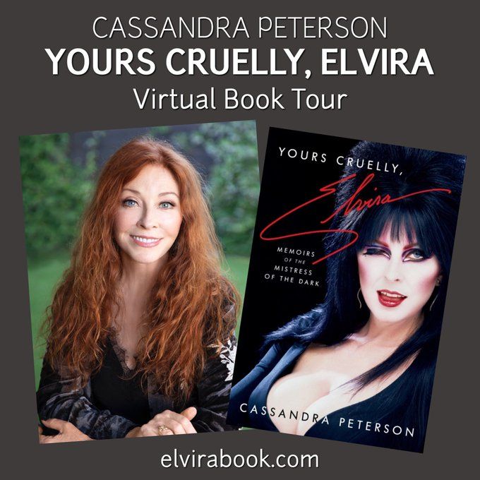 this is a poster announcing the virtual book tour for cassandra peterson's memoir, "yours cruelly, elvira: memoirs of the mistress of the dark". on the left side of the poster is a photo of cassandra peterson, who is known as the horror hostess, elvira. on the right side of the poster is a photo of elvira in her iconic costume. the poster also includes the title of the book and the author's name.