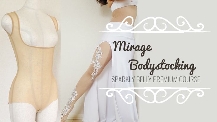 the image features a collage presentation. on the left is a mannequin wearing a beige bodystocking. on the right is the body of a woman wearing a white twopiece outfit with a long skirt with a slit up to the thigh. her leg is adorned with a sparkly floral pattern on top of a sheer hosiery, also a bodystocking. a text overlay reads "mirage bodystocking" and "sparkly belly premium course," indicating the product and its associated course. the overall aesthetic suggests a dance or performance wear product.