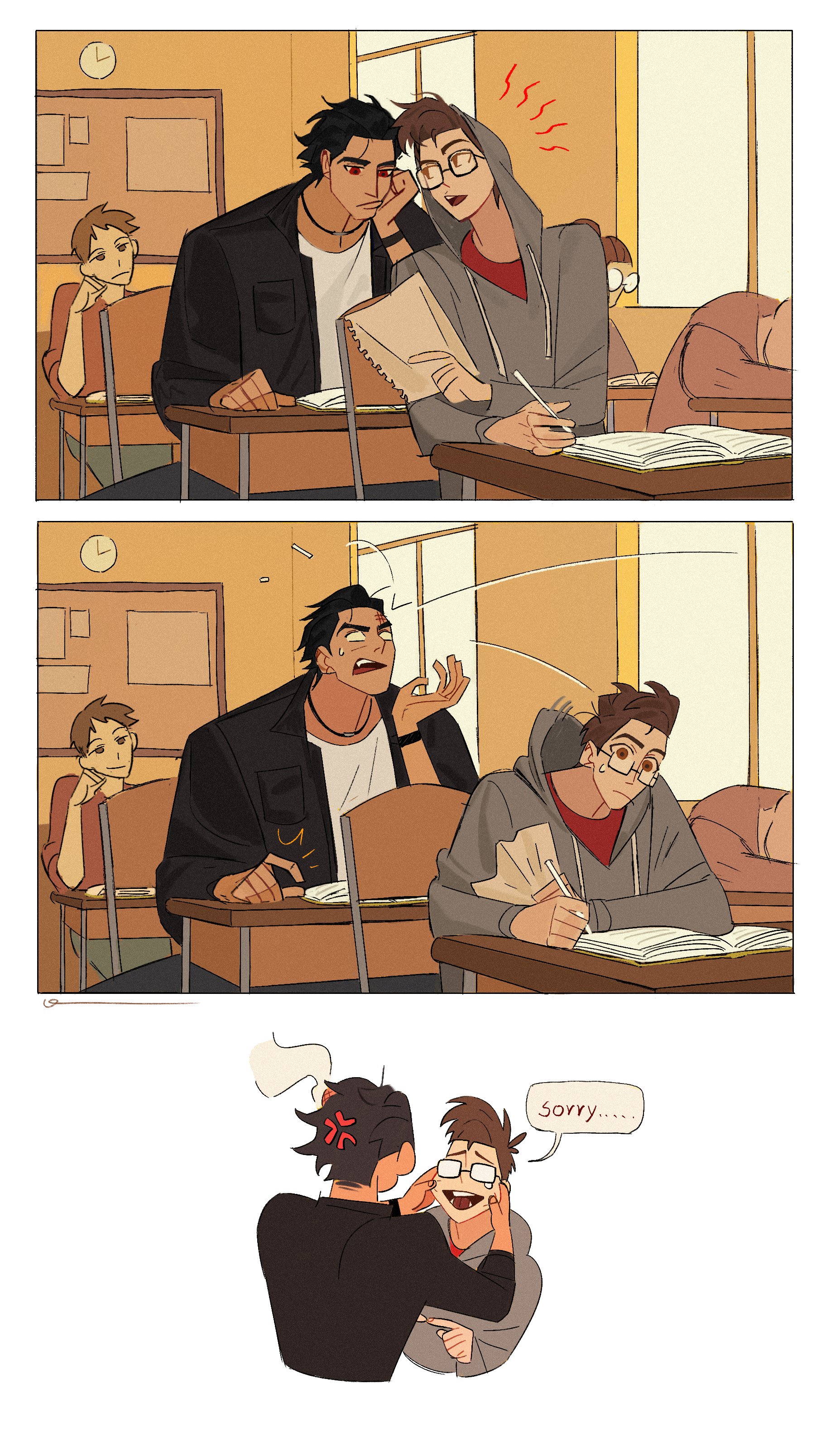 this is a threepanel comic, with three panels showing the story. in the first panel, two boys are seated next to each other, a boy in black jacket and a boy with a hood on his head, the boy in black jacket is looking angrily at the boy with hood. the boy with hood is looking at the boy in black jacket and writing in his book. the second panel shows the same two boys seated in the same positions, but this time the boy in black jacket is looking away and is slightly annoyed, the boy with a hood is looking at his book and writing.  in the third panel, the two boys are standing up. the boy in black jacket is holding the boy with hood by his shoulder. the boy in black jacket is red with anger and the boy with hood is smiling and saying 'sorry'.