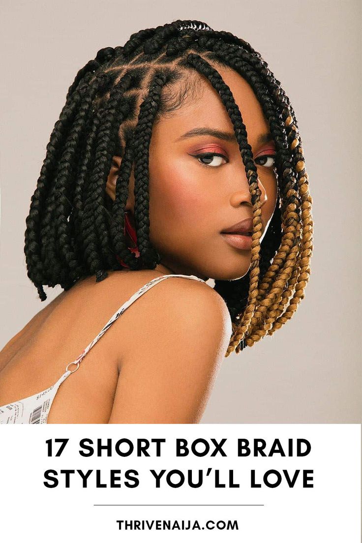 the image showcases a young woman with short box braids, featuring a blend of black and blonde colors. the braids are neatly styled and framed her face. the image is a promotional shot for a website, "thrivenaija.com," which seems to offer various short box braid styles.  the woman is looking slightly away from the camera and her shoulders are visible. the backdrop is a simple light gray.  the text overlay on the image advertises "17 short box braid styles you'll love."