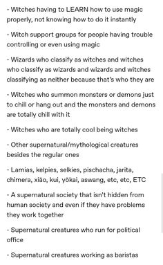 the image consists of a plain white background with black text. the text is a list of fantasy writing prompts, all centered around the idea of witches and other supernatural creatures existing in a more mundane and relatable way.