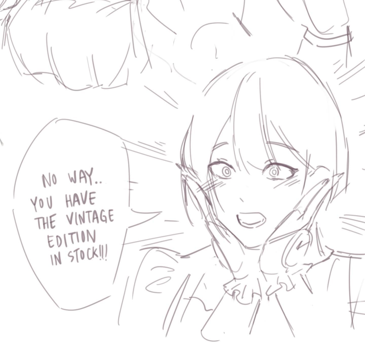 a sketch style drawing of an anime girl with short hair, she has a surprised expression, with her hands covering her cheeks and eyes wide open. above her head is a speech bubble that says "no way.. you have the vintage edition in stock!!"  she looks very shocked and excited, possibly by the rarity or value of the item mentioned. this image is likely from a manga or comic series.