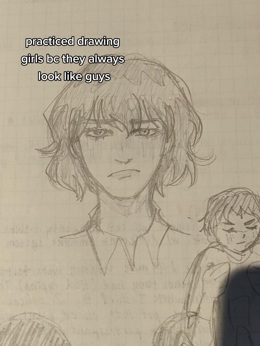 this image is a pencil sketch of two people, likely anime or manga style. the focus is on the larger figure, a person with short, messy hair and a neutral expression.  the artist mentioned practicing drawing girls, implying the main figure might be female despite appearing masculine.  a smaller, less detailed sketch of a smiling person peeks from behind on the right. the overall style is loose and expressive, emphasizing form and emotion with shading and linework.