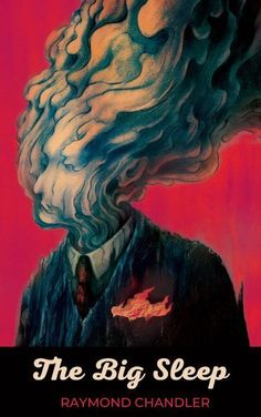 the image is an illustration for the book cover of "the big sleep" by raymond chandler. it features a man in a suit with his head and upper body enveloped in swirling, abstract smoke that resembles a thinking mind. the background is a vibrant red, and the man's expression is hidden.  the overall style suggests mystery, noir, and the dark side of human nature.