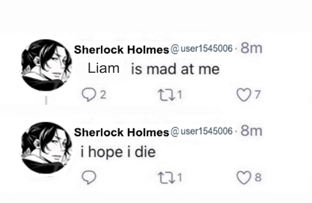 this image shows two tweets from the same user, sherlock holmes, with profile pictures of a man. both tweets are negative, with the first tweet saying that liam is mad at them, and the second tweet saying that they hope they die.  the tweets have received some engagement with likes, comments, and retweets.