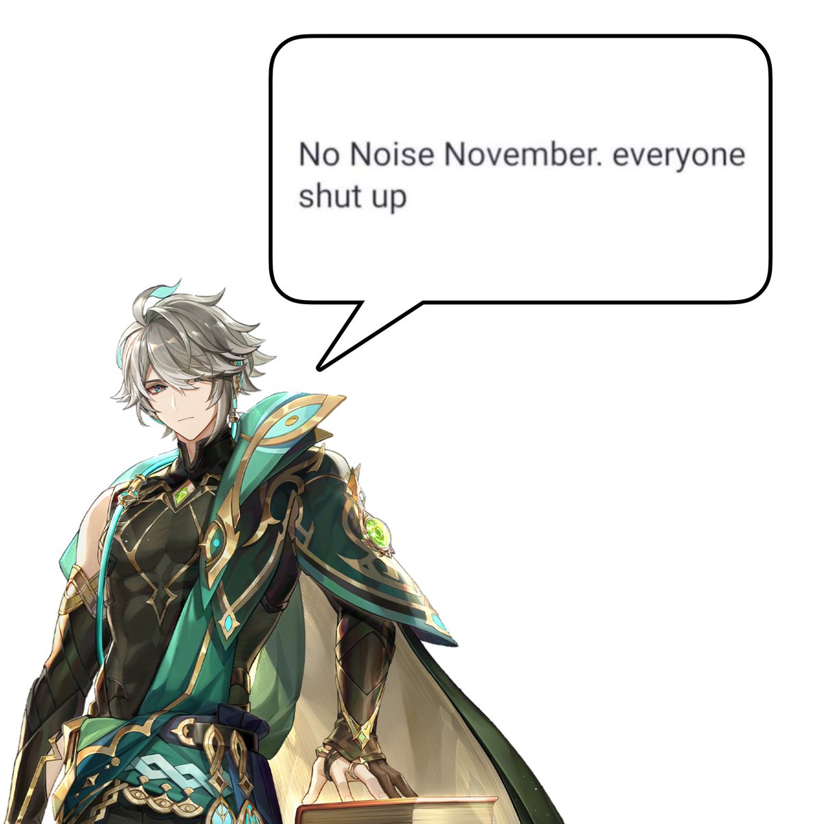 an anime male character, albedo from genshin impact,  with silver hair,  green and blue eyes, is standing and looking at the viewer,  wearing a green and blue outfit with a cape, he is holding a book in his right hand. behind him,  is a speech bubble with the text, "no noise november. everyone shut up."