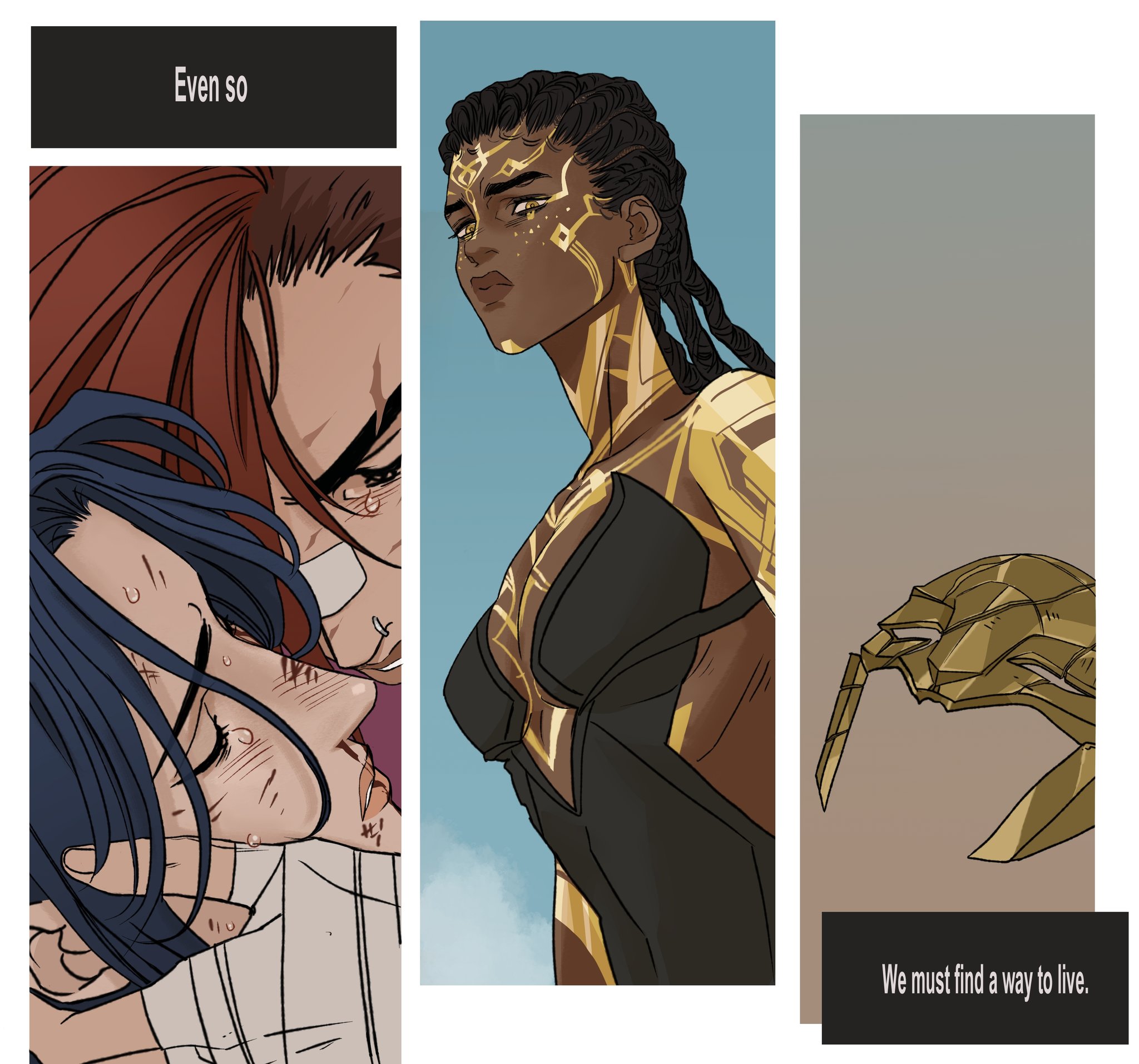 the image is a comic panel divided into three sections. the first shows two people embracing, one with red hair and the other with blue. the second section features a black woman with gold markings on her face and body, wearing a black outfit. she is looking to the left. the third section shows a gold gauntlet against a gray background. there are text boxes with the phrases "even so" and "we must find a way to live."