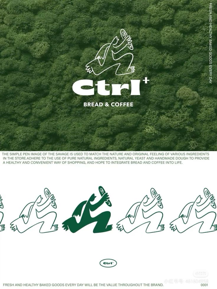 n advertisement for a bread and coffee shop named ctrl+. the background is a wall covered with green moss and the brand name and logo are in the center. the logo is a simple green line drawing of a person holding a piece of bread. the text below the logo describes the brand's commitment to using natural ingredients and handmade dough. there are also several smaller versions of the logo at the bottom of the advertisement. the overall design of the advertisement is simple and modern, with a focus on the natural and healthy aspects of the brand.