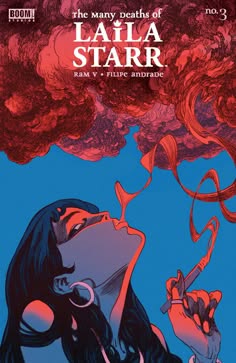 the cover of a comic book titled "the many deaths of laila starr" . the cover features a  woman with long, dark hair with smoke coming out of her mouth. the background features a red and blue abstract design that appears to be smoke.