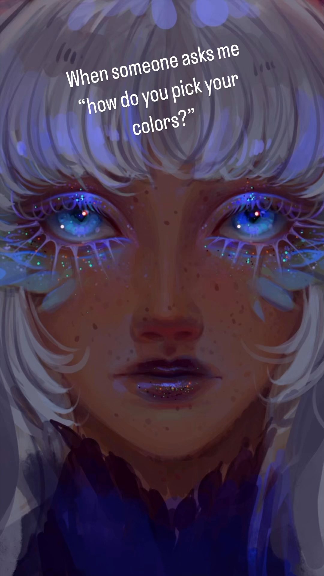 the image is a digital painting of an animestyle girl with white hair and striking blue eyes adorned with glittering, iridescent makeup.  the girl's expression is serene and mysterious. a text overlay reads: "when someone asks me 'how do you pick your colors?'", referencing the artistic choices in the image's vibrant color scheme. the style is fantasyinspired and ethereal, with a focus on glowing and sparkling elements. the overall mood is dreamy and enchanting.