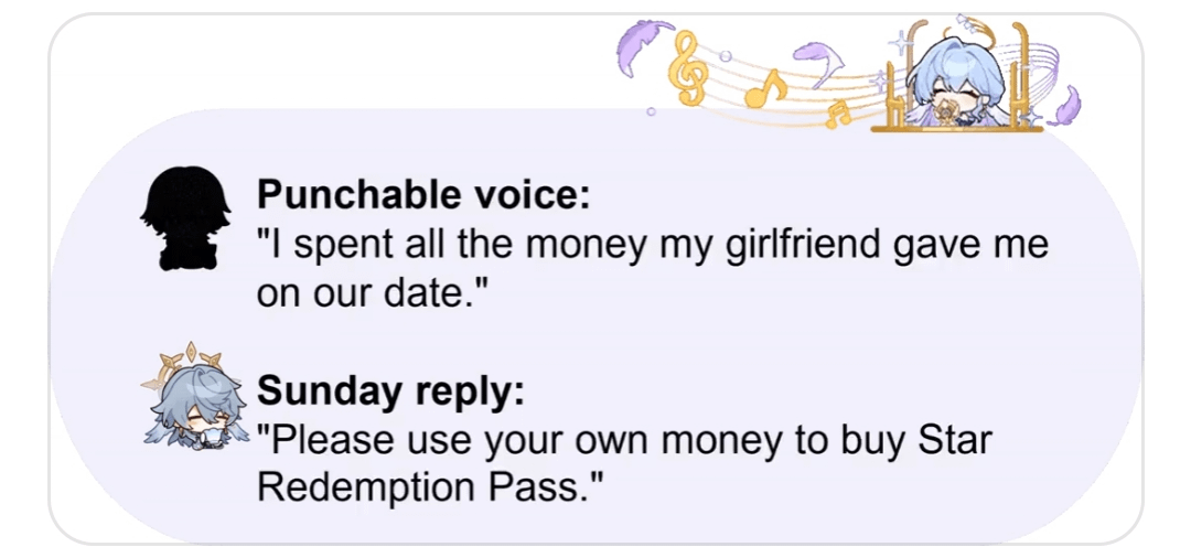 he image is a meme showing a text conversation. the first line says "punchable voice: "i spent all the money my girlfriend gave me on our date.""  below it is a reply that says "sunday reply: "please use your own money to buy star redemption pass.""  there are cartoon illustrations next to each text bubble.  the style is lighthearted and humorous.  the image subtly references the game genshin impact with the character illustrations.