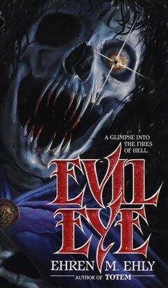 he image is a book cover for "evil eye" by ehren m. ehly.  the cover features a large, grotesque skulllike face with glowing eyes, set against a dark background. the title "evil eye" is prominently displayed in stylized red lettering.  the subtitle "a glimpse into the fires of hell" is written in a smaller font above the title. the author's name and the mention of their previous work ("totem") are at the bottom. the overall aesthetic is dark, ominous, and evocative of horror and fantasy.