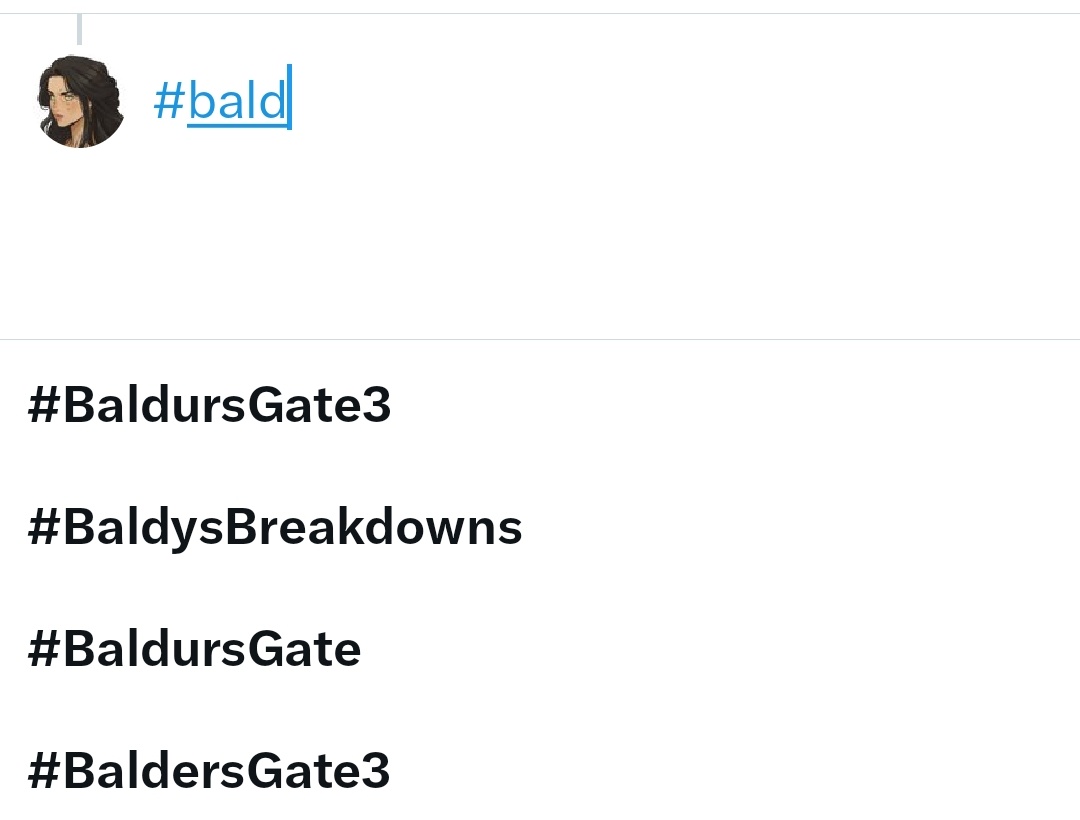 the image is a screen capture of what appears to be a twitter post. the user's profile picture, is next to the hashtag "#bald" with a cursor beside it. below are a list of hashtags that twitter is suggesting: "#baldursgate3", "#baldysbreakdowns", "#baldursgate", and "#baldersgate3".