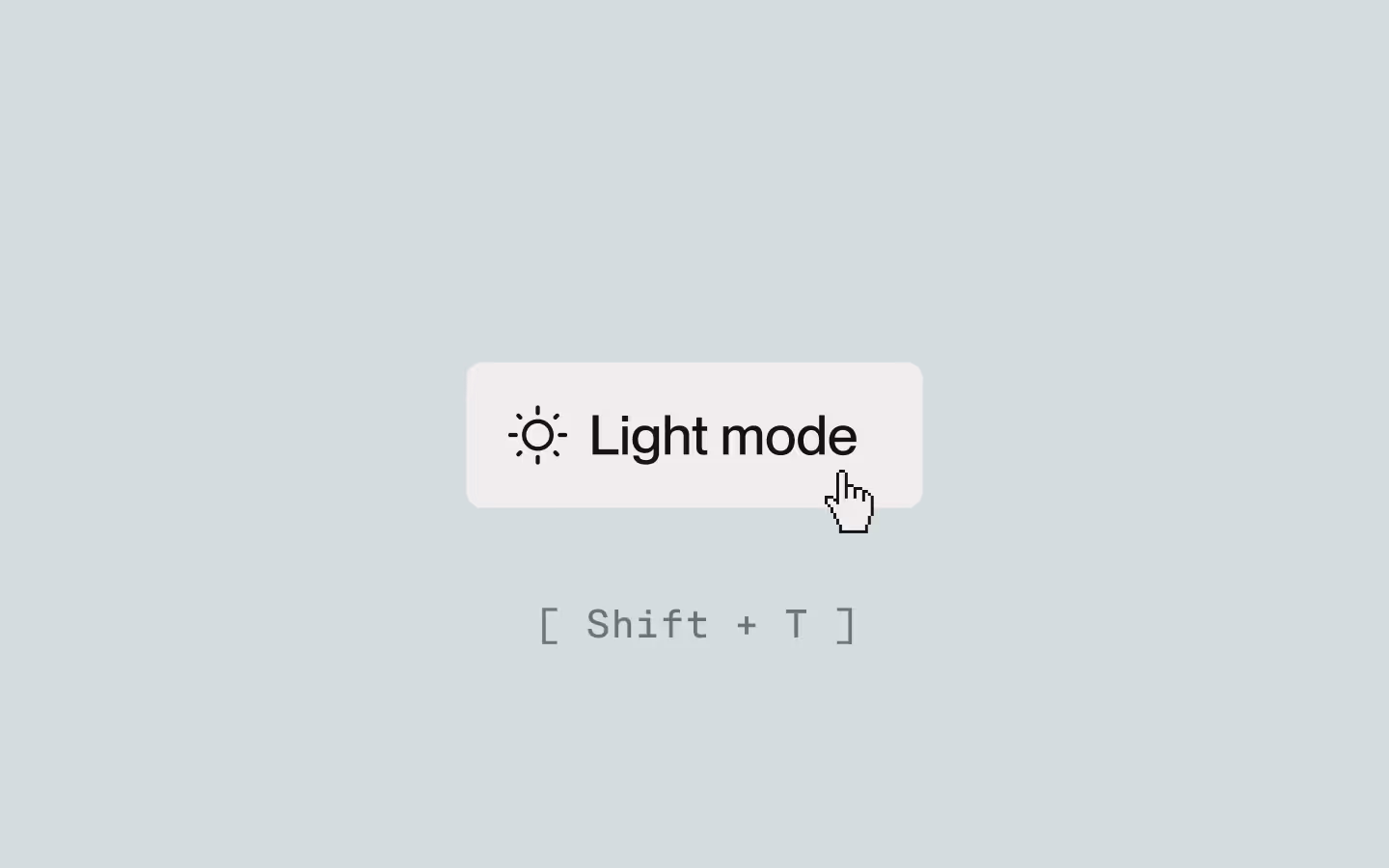 the image shows a user interface element for toggling between light and dark modes. the focal point is a button labeled "light mode" accompanied by a sun icon. a mouse pointer hovers over the button, suggesting interaction. below, the shortcut "[ shift + t ]" is displayed, indicating an alternative way to switch modes. the background is a light blue color.