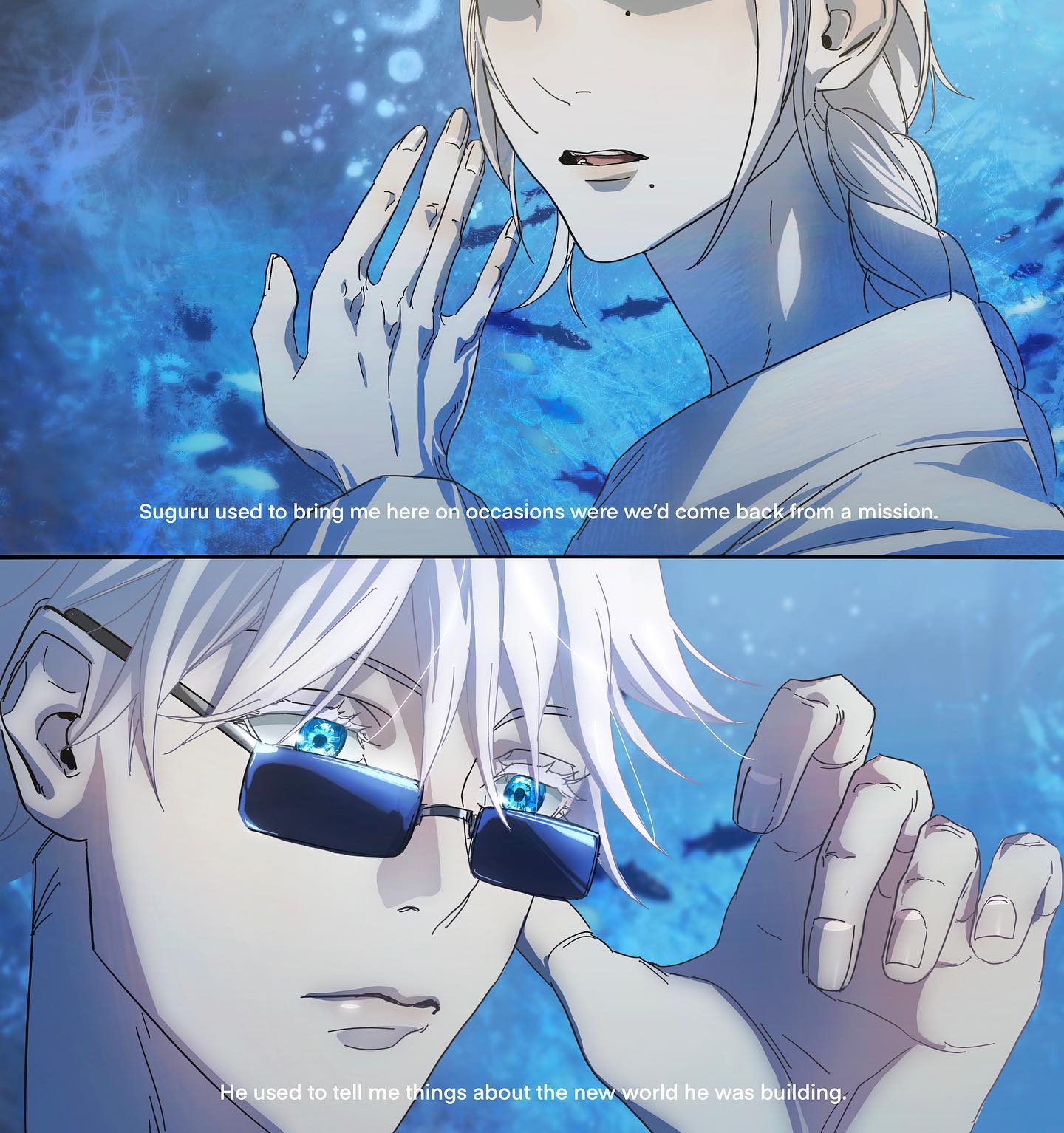 the image depicts a scene from an anime or manga. two characters are shown in an underwater setting. the character on the top is a female with long white hair and a white shirt, while the character on the bottom is a male with white hair, wearing sunglasses. they both have their hands up to their ears as if listening intently. they seem to be discussing about something. the background is a blue water with fish swimming. the female character says, "suguru used to bring me here on occasions were we'd come back from a mission." the male character says, "he used to tell me things about the new world he was building."