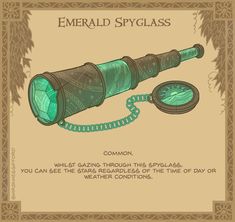 a digital illustration of an "emerald spyglass" on a parchmentlike background. the spyglass is stylized with a green, gemlike lens and brass accents. text on the card details the magical properties of the item, stating it allows the user to see stars regardless of the time of day or weather conditions. the overall design is reminiscent of a fantasy tabletop roleplaying game item card.